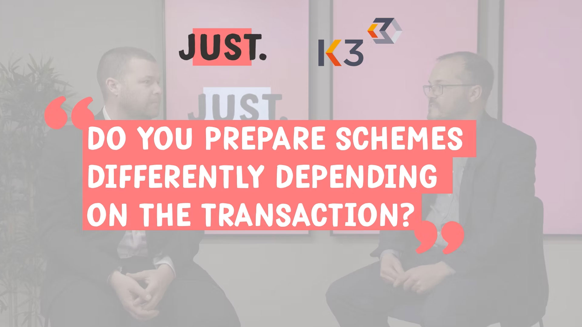 Do you prepare schemes differently depending on the transaction?