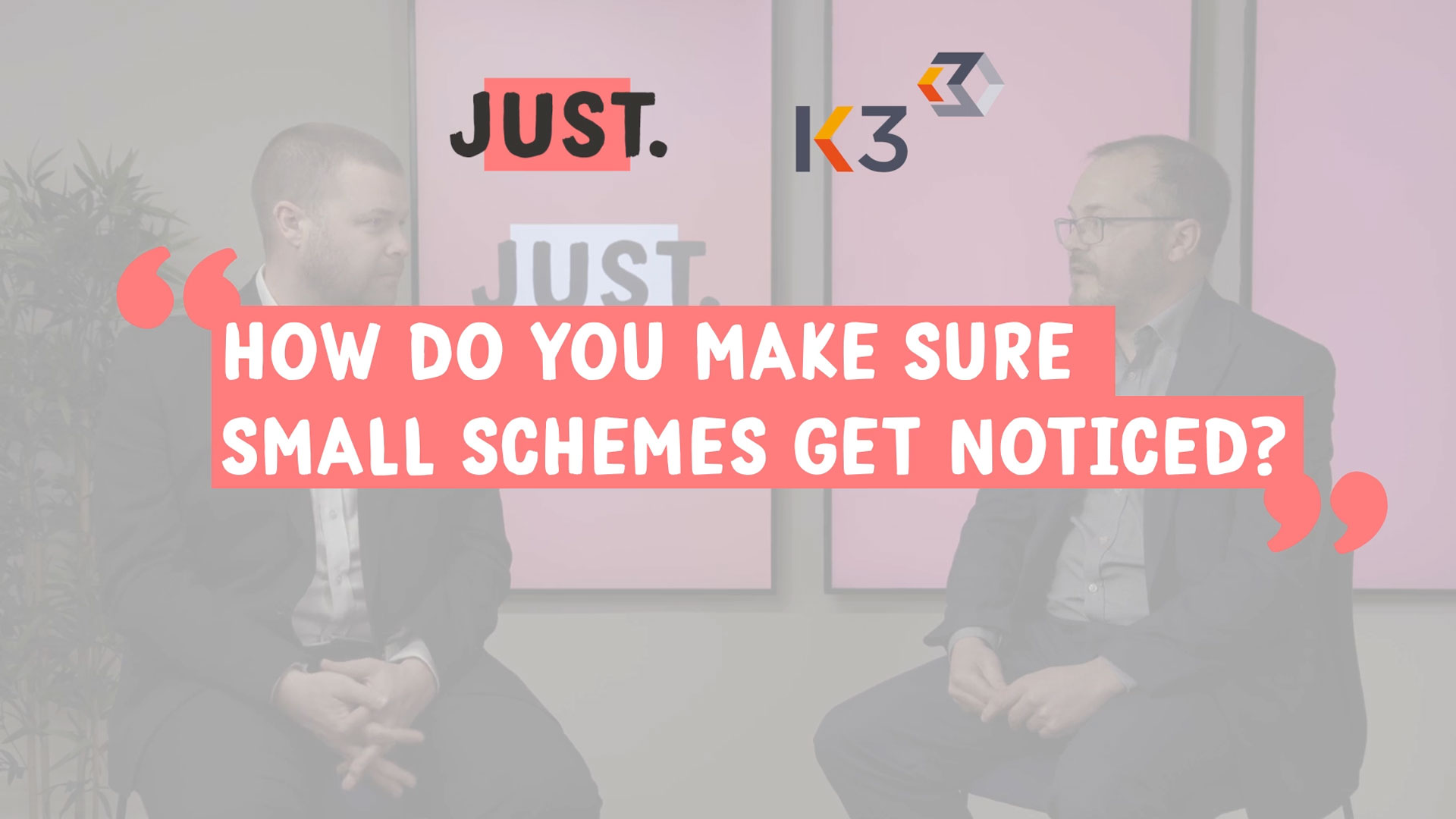 How do you make sure small schemes get noticed?