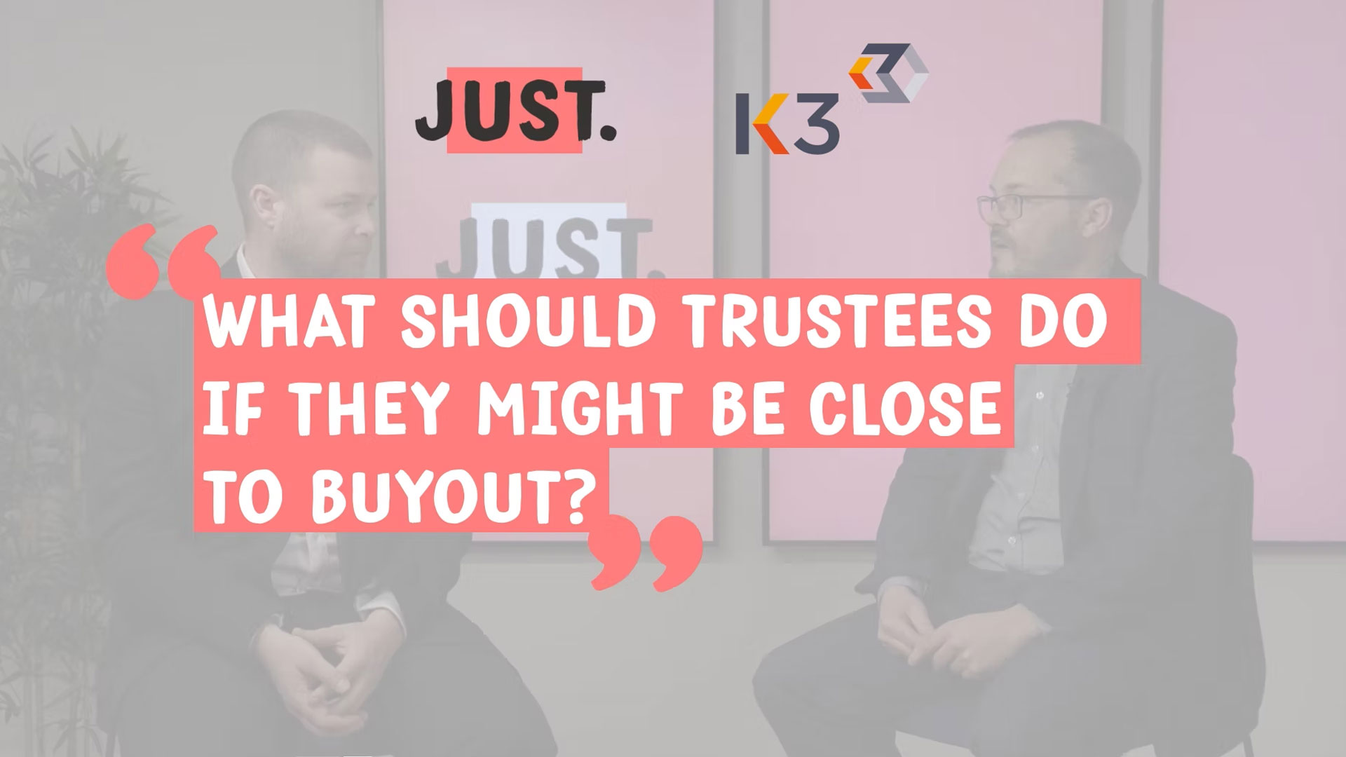What should trustees do if they might be close to buyout?