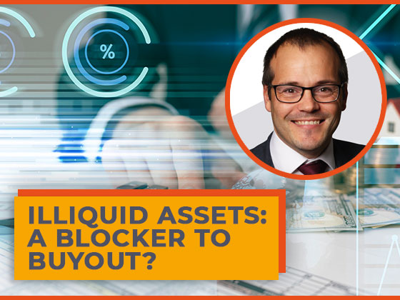 Illiquid assets a blocker to buyout